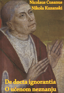 DE DOCTA IGNORANTIA / O UČENOM NEZNANJU