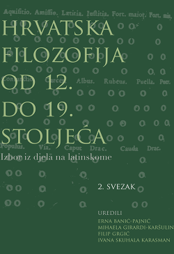 HRVATSKA FILOZOFIJA OD 12. DO 19. STOLJEĆA: Izbor iz djela na latinskome (2. svezak)