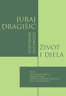 JURAJ DRAGIŠIĆ: Život i djela