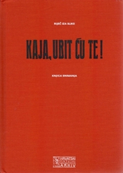 KAJA, UBIT ĆU TE! Knjiga snimanja
