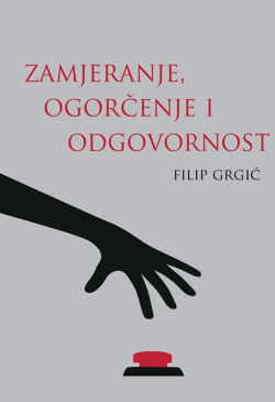 ZAMJERANJE, OGORČENJE I ODGOVORNOST