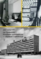 LE CORBUSIER I HRVATSKA ARHITEKTURA – DIJALOZI I REFLEKSIJE