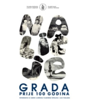 NALIČJE GRADA PRIJE 100 GODINA – Fotografije iz zbirki liječnika Vladimira Ćepulića i Luje Thallera