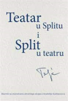 Teatar u Splitu i Split u teatru: zbornik radova