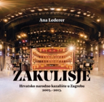 ZAKULISJE: Hrvatsko narodno kazalište u Zagrebu 2005. – 2013.