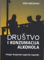 DRUŠTVO I KONZUMACIJA ALKOHOLA: Primjer Krapinsko-zagorske županije