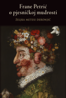 FRANE PETRIĆ O PJESNIČKOJ MUDROSTI