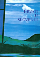 HRVATI U SLOVENIJI - zbornik radova