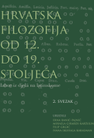 HRVATSKA FILOZOFIJA OD 12. DO 19. STOLJEĆA: Izbor iz djela na latinskome (2. svezak)