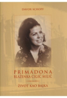 PRIMADONA BLAŽENKA CIGIĆ MILIĆ: život kao bajka