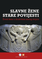 SLAVNE ŽENE STARE POVIJESTI: Životi žena u društvima starog svijeta