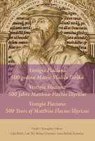 VESTIGIA FLACIANA – 500 GODINA MATIJE VLAČIĆA ILIRIKA